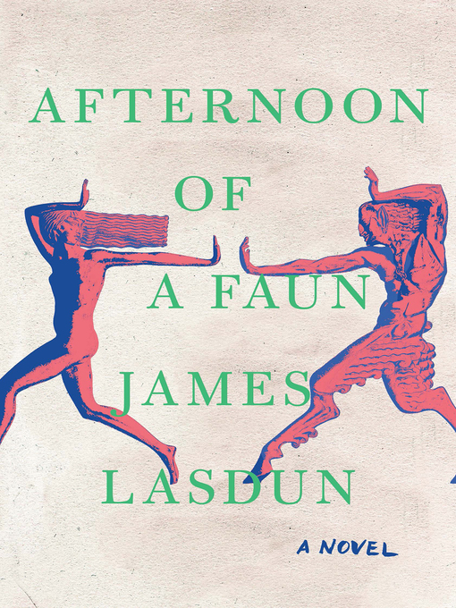 Title details for Afternoon of a Faun by James Lasdun - Wait list